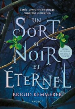 couverture livre Un Sort Si Noir et Eternel Brigid Kemmerer Rageot Editions 9e Quai Romance Annecy