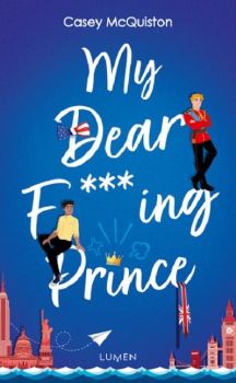 couverture livre My Dear F***ing Prince de Casey McQuiston Lumen Editions 9e Quai Romance Annecy