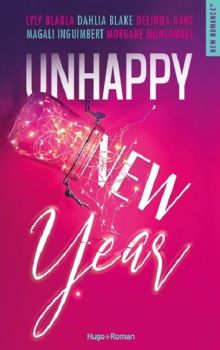 Unhappy new year par Dahlia Blake, Delinda Dane, Lylyblabla, Magali Imguimbert et Morgane Moncomble