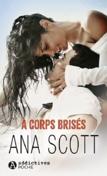 à Corps Brisés d'Ana Scott
