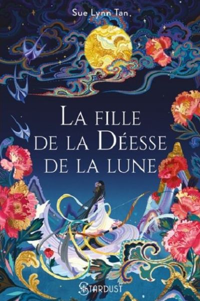 couverture livre La Fille de la Déesse de la Lune de Sue-Lynn Tan Stardust Edition 9e Quai Romance Annecy
