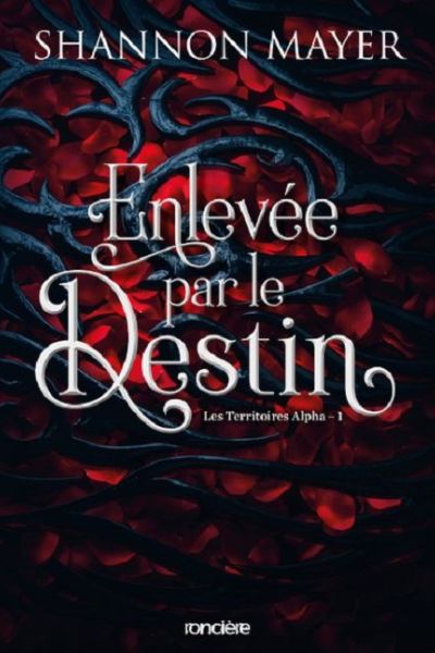 Enlevée par le destin les territoires Alpha 1 de Shannon Mayer 