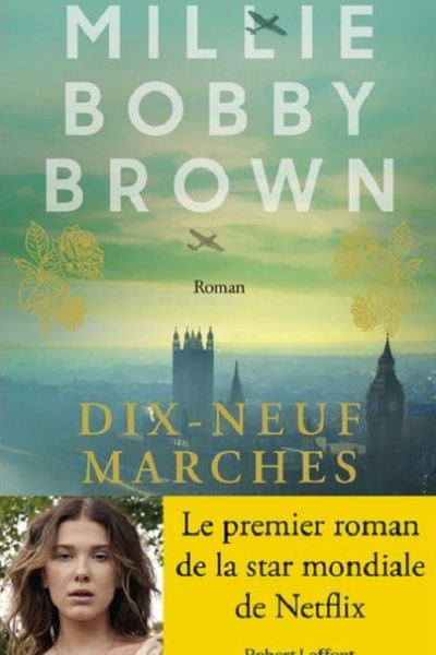 Couverture livre Dix-neuf marches de Millie Bobby Brown Robert Laffont 9e Quai Romance