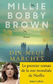 Couverture livre Dix-neuf marches de Millie Bobby Brown Robert Laffont 9e Quai Romance