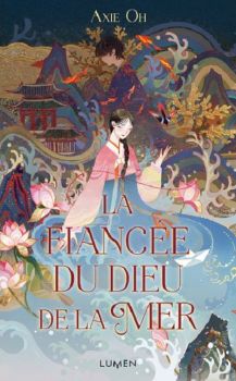 couverture livre La Fiancée du Dieu de la Mer d’Axie Oh Lumen Edition 9e Quai Romance Annecy